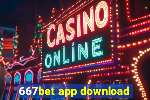 667bet app download